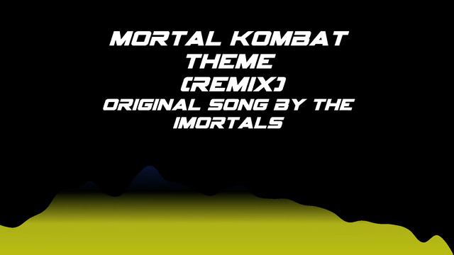 Mortal Kombat Theme (Remix) Original Song by The Immortals смотреть онлайн