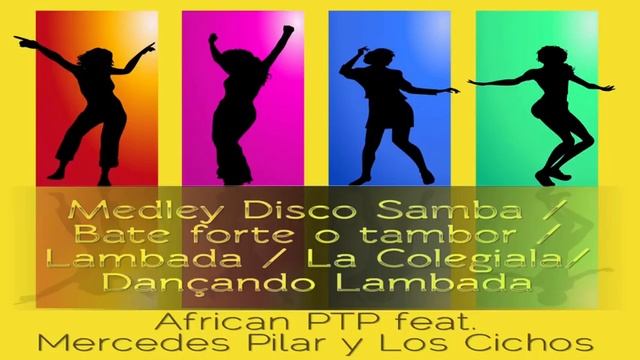 Medley Disco Samba/Bate Forte o Tambor/Lambada/La Colegiala/Dançando Lambada African Percussion PTP смотреть онлайн