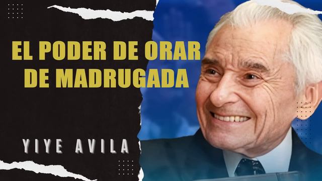Yiye Ávila - El Poder De Orar De Madrugada смотреть онлайн