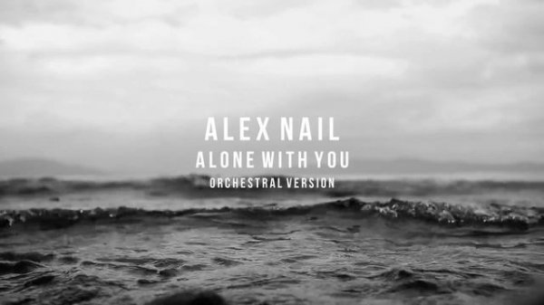 Alex Nail - Alone With You (Orchestral version).mp4