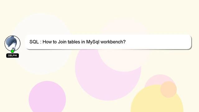 SQL : How to Join tables in MySql workbench? смотреть онлайн