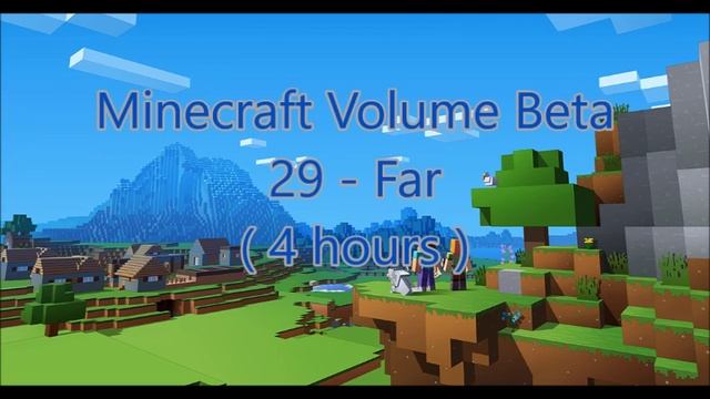 C418 - Far ( Minecraft Volume Beta 29 ) ( 4 hours ) смотреть онлайн