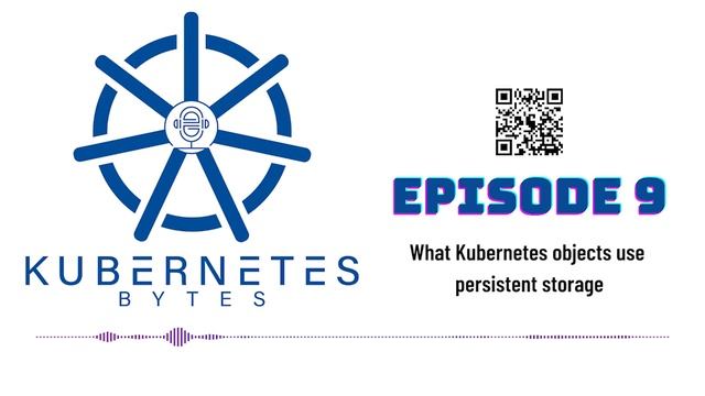 Episode 9 - What Kubernetes objects use persistent storage смотреть онлайн