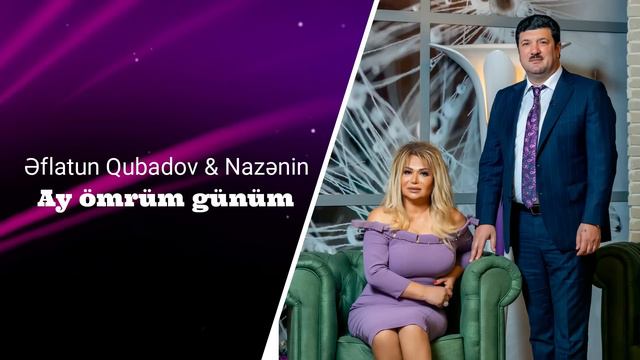 Eflatun Qubadov - Nazenin / Ay omrum gunum (Yeni Duet) смотреть онлайн