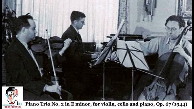 D Shostakovich Piano Trio No 2 in E minor, for violin, cello and piano, Op 67 1944 смотреть онлайн
