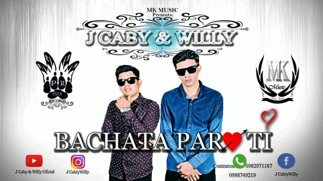 J Caby & Willy - Bachata Para Ti ( MK Music, Pata Records) смотреть онлайн