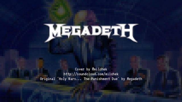 Megadeth - Holy Wars... The Punishment Due (16-bit Sega Cover) смотреть онлайн