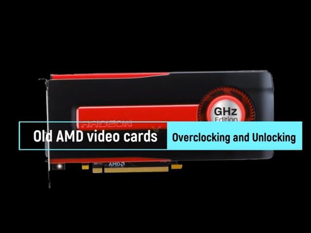 Overclocking And Unlocking Old AMD Graphics Cards