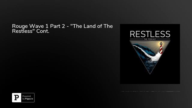 Rouge Wave 1 Part 2 - "The Land of The Restless" Cont. смотреть онлайн