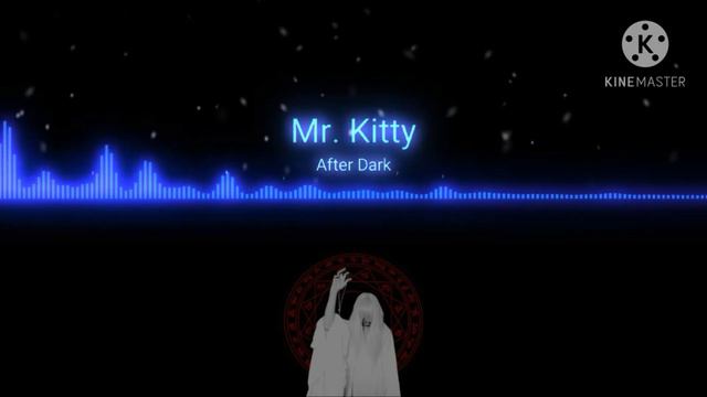After Dark. Mr Kitty