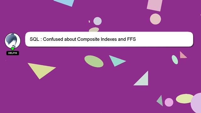 SQL : Confused about Composite Indexes and FFS смотреть онлайн