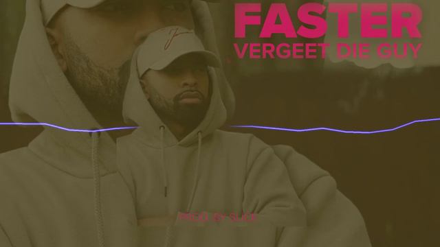 Faster - Vergeet Die Guy (prod. Slick) смотреть онлайн