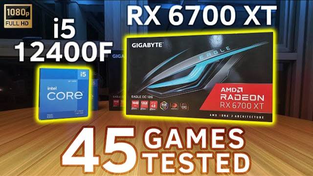 TESTED 45 GAMES I5 12400F RX6700XT 1080p FULL HD