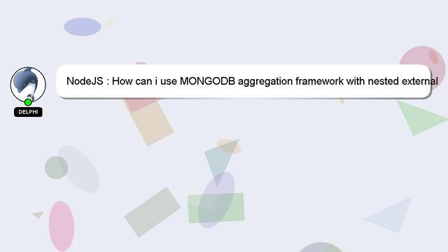 NodeJS : How can i use MONGODB aggregation framework with nested external document - Mongoose and N смотреть онлайн