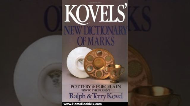 Home Book Review: Kovels New Dictionary of Marks: Pottery and Porcelain, 1850 to the Present by ... смотреть онлайн