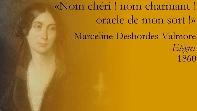 «Nom chéri ! nom charmant ! oracle de mon sort !», Elégies - Marceline Desbordes-Valmore (Lecture) смотреть онлайн