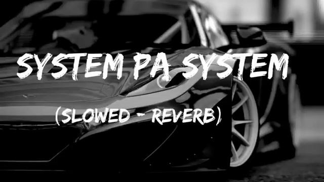 System Pa System (Slowed - Reverb) смотреть онлайн
