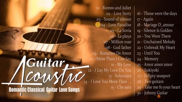 TOP 30 GUITAR MUSIC BEAUTIFUL  - Romantic Classical  Guitar  Love Songs - Guitar Relaxing Music