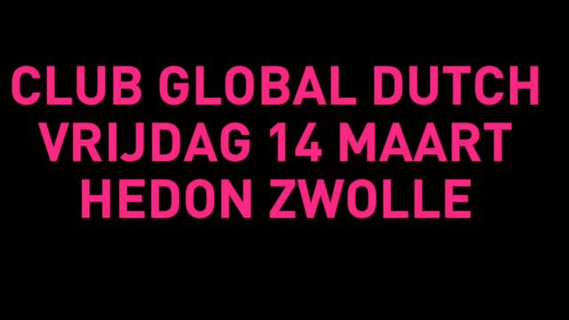Club Global Dutch 14 maart 2014 in Hedon Zwolle смотреть онлайн