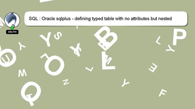 SQL : Oracle sqlplus - defining typed table with no attributes but nested tables смотреть онлайн