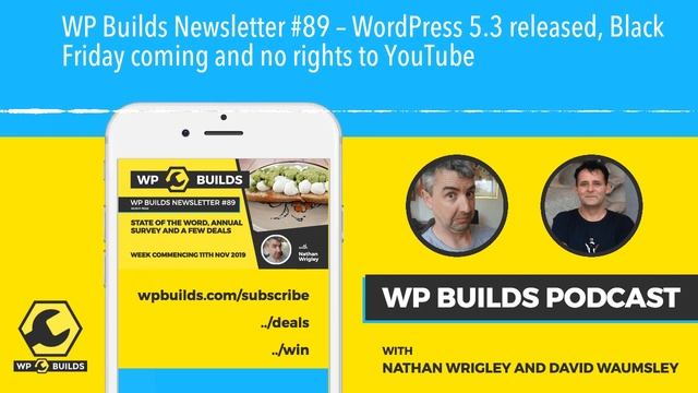 WP Builds Newsletter #89 – WordPress 5.3 released, Black Friday coming and no rights to YouTube смотреть онлайн
