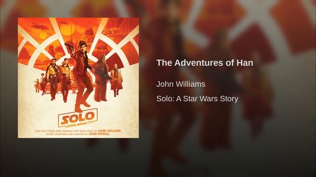 Solo, 01, The Adventures of Han, A Star Wars Story, John Williams смотреть онлайн