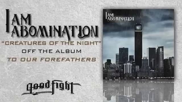 I Am Abomination "Creatures Of The Night" смотреть онлайн