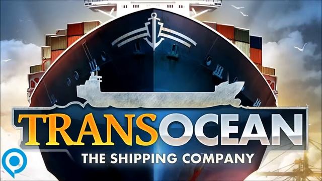 TransOcean The Shipping Company Theme 4 смотреть онлайн