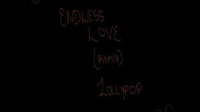 Endless Love (Remix) смотреть онлайн