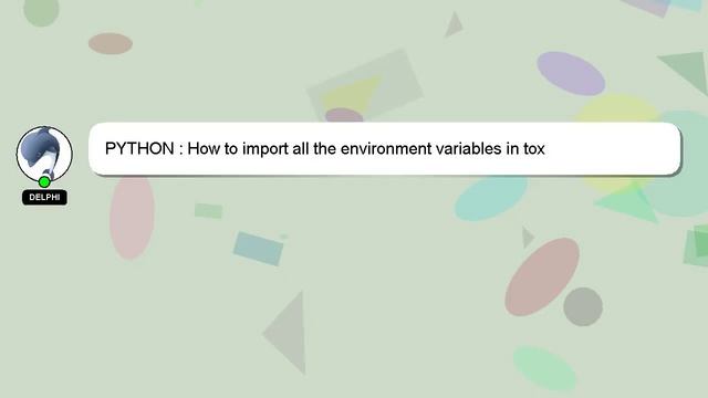 PYTHON : How to import all the environment variables in tox смотреть онлайн