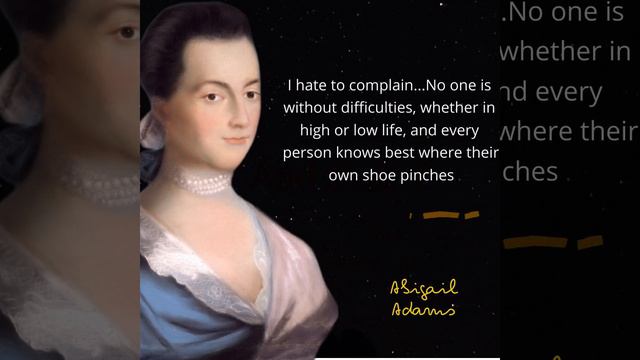 Abigail Adams  Quotes | The Most Influential First Lady In American History