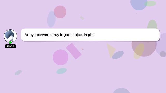 Array : convert array to json object in php смотреть онлайн