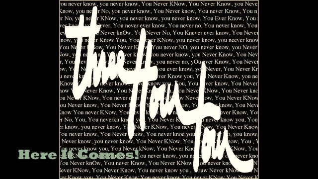 Here It Comes by Three Hour Tour, from the 2018 album You Never Know смотреть онлайн