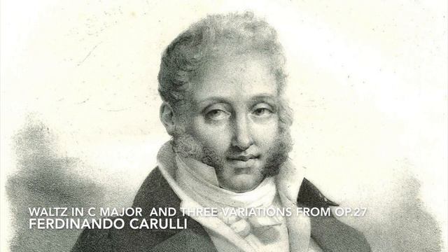 Classical Guitar / Ferdinando Carulli - Waltz in C Major 3 Variations from Op.27 Méthode Complète смотреть онлайн