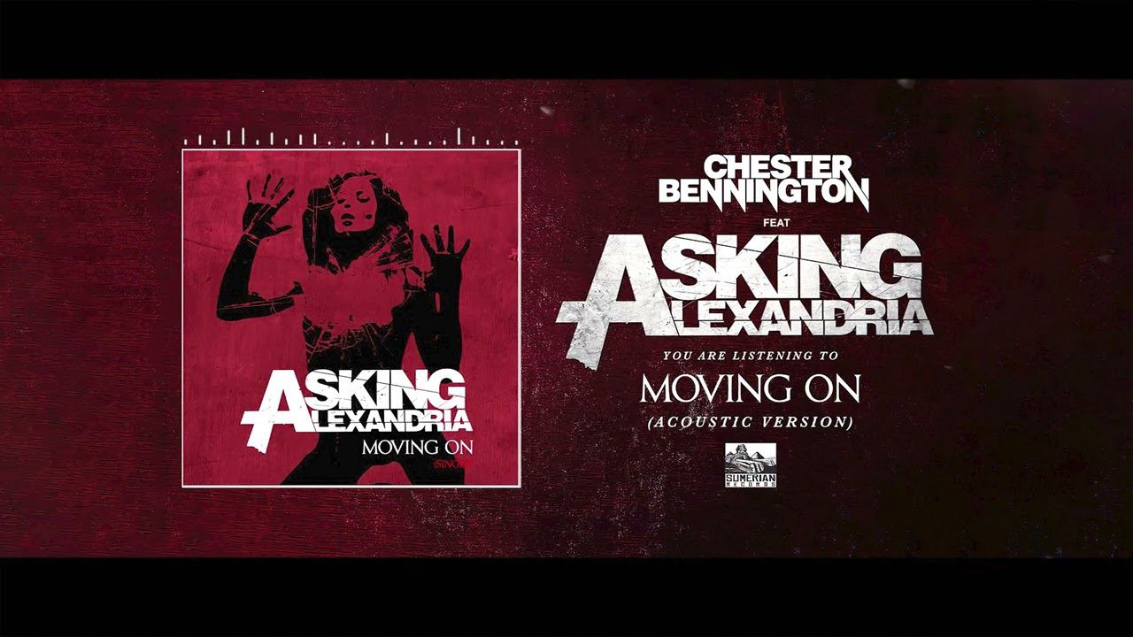 Chester Bennington - Moving On (Asking Alexandria) смотреть онлайн