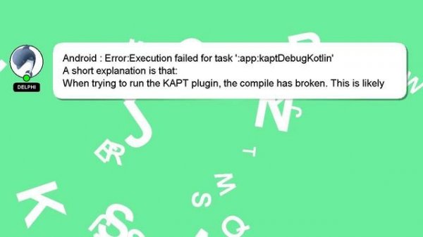 Android : Error:Execution failed for task ':app:kaptDebugKotlin'