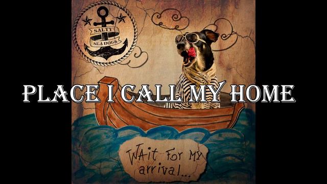 SaltySeaDogs - Place I Call My Home (Audio from new EP) смотреть онлайн