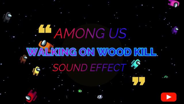 AMONG US 🎮WALKING ON WOOD KILL🔥🤯Sound Effect Free Download for Content Creators👍No Copyright Strike смотреть онлайн