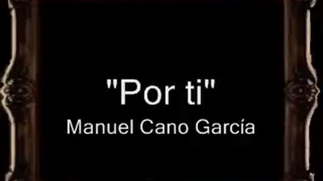 Por ti - Manuel Cano García [CT] смотреть онлайн