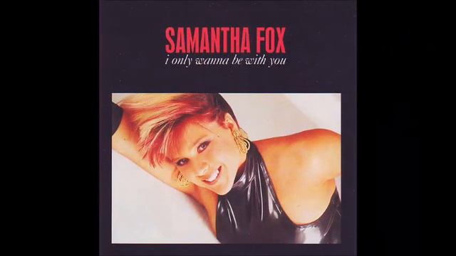 Samantha Fox - I Only Wanna Be With You (Care To Dance Edit) смотреть онлайн