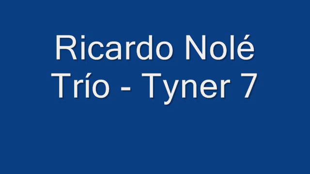 Ricardo Nolé Trío - Tyner 7 смотреть онлайн