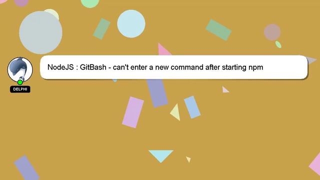 NodeJS : GitBash - can't enter a new command after starting npm смотреть онлайн