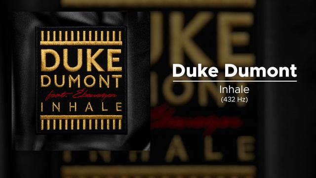 Duke Dumont - Inhale (432 Hz)
