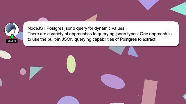 NodeJS : Postgres jsonb query for dynamic values смотреть онлайн