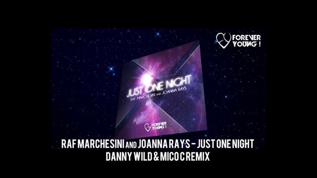 Joanna Rays, Raf Marchesini - Just One Night (Danny Wild and Mico C remix) смотреть онлайн