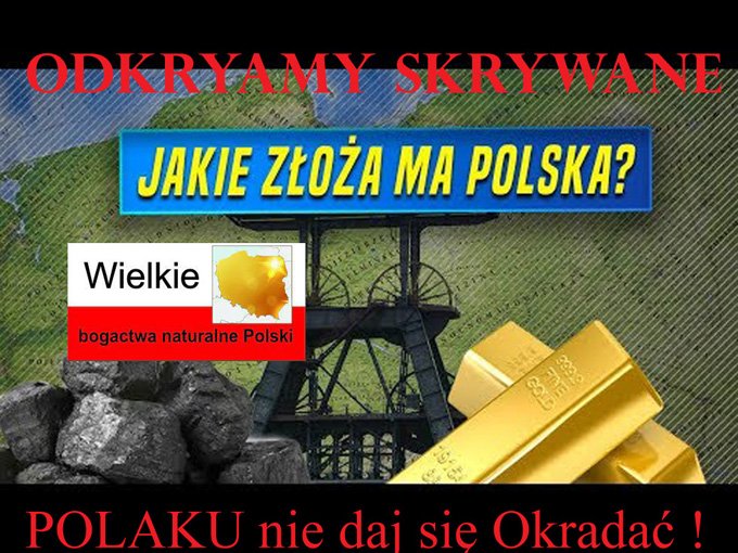 POLSKA Najbogatszy Kraj ŚWIATA Polskie Zasoby Naturalne Odkrywamy Zakryte - Nielegalna III RP Dowody