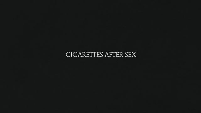 Flash - Cigarettes After Sex