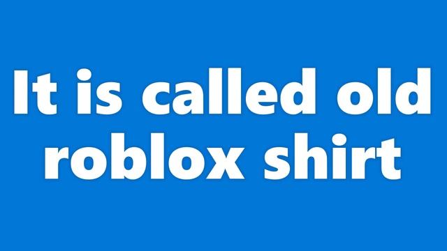 The Old Roblox Shirt смотреть онлайн