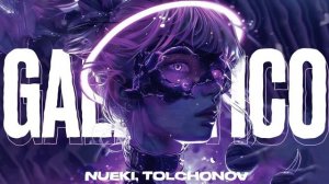 NUEKI, TOLCHONOV - GALACTICO.mp4