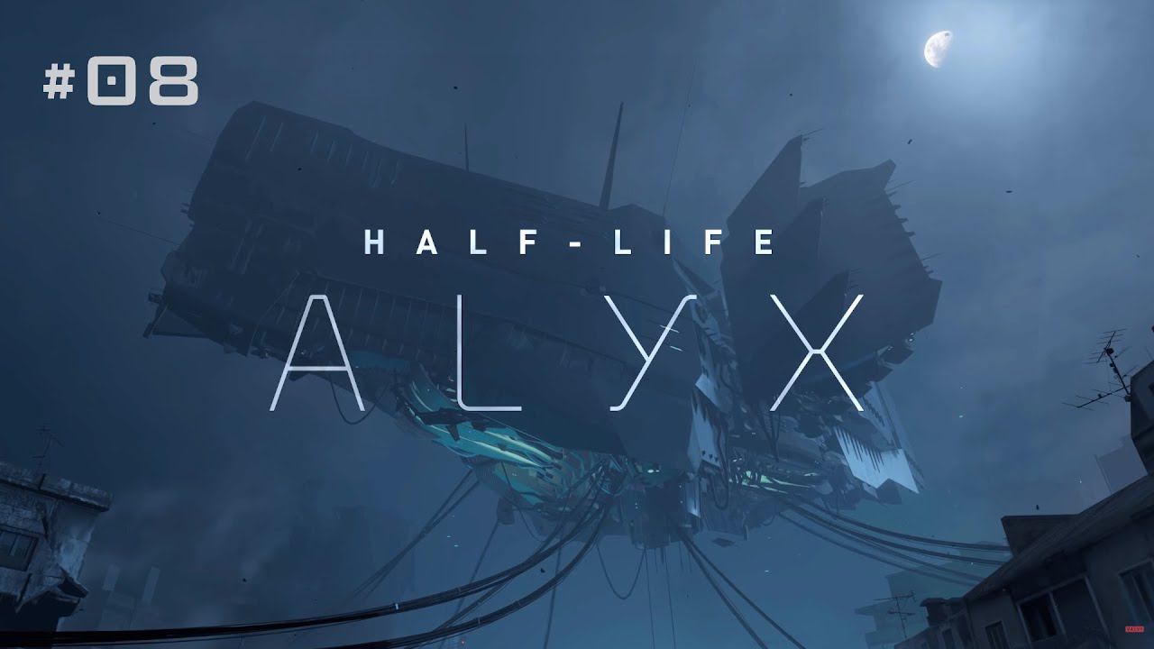 Half-Life: Alyx #08 смотреть онлайн